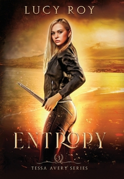Entropy - Book #3 of the Tessa Avery
