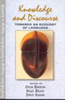 Paperback Knowledge & Discourse: Towards an Ecology of Language Book