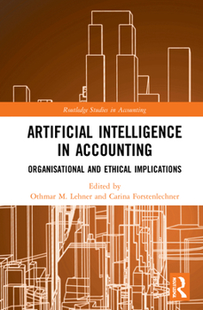 Hardcover Artificial Intelligence in Accounting: Organisational and Ethical Implications Book