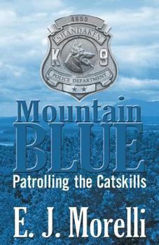 Paperback Mountain Blue: Patrolling the Catskills Book