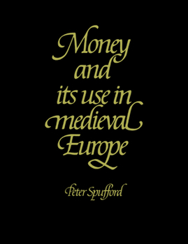 Paperback Money and Its Use in Medieval Europe Book