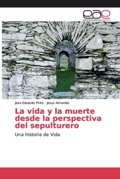 Paperback La vida y la muerte desde la perspectiva del sepulturero [Spanish] Book