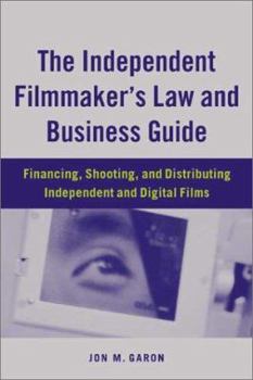 Paperback The Independent Filmmaker's Law and Business Guide: Financing, Shooting, and Distributing Independent and Digital Films Book