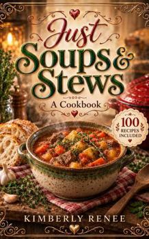 Just Soups & Stews: A Cookbook (Cookbook Series)