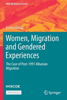Paperback Women, Migration and Gendered Experiences: The Case of Post-1991 Albanian Migration Book