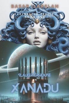 Paperback Earthbreak: A Slaughterhouse on Xanadu Book