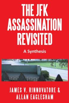 Hardcover The JFK Assassination Revisited: A Synthesis Book