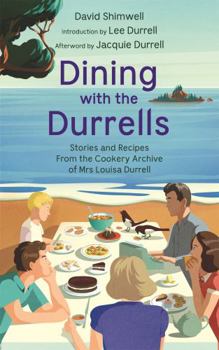 Hardcover Dining with the Durrells: Stories and Recipes from the Cookery Archive of Mrs Louisa Durrell Book