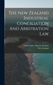 Hardcover The New Zealand Industrial Conciliation And Arbitration Law Book