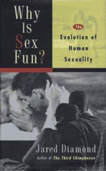 Hardcover Why Is Sex Fun?: The Evolution of Human Sexuality Book