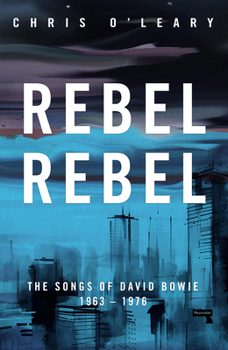 Paperback Rebel Rebel: The Songs of David Bowie: 1963 - 1976 Book