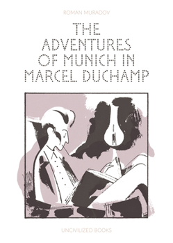 Paperback The Adventures of Munich in Marcel Duchamp Book