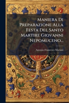 Maniera Di Preparazione Alla Festa Del Santo Martire Giovanni Nepomuceno...