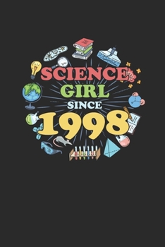 Paperback Science Girl Since 1998: Dotted Bullet Journal (6 X 9 -120 Pages) - Birthday Gift For Scientist, Science Student And Teacher Book