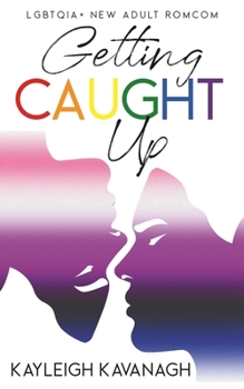 Getting Caught Up: LGBTQIA+ New Adult Romance
