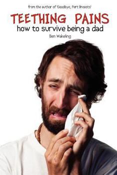 Paperback Teething Pains: How to Survive Being a Dad Book
