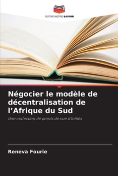 Paperback Négocier le modèle de décentralisation de l'Afrique du Sud [French] Book