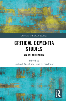 Hardcover Critical Dementia Studies: An Introduction Book