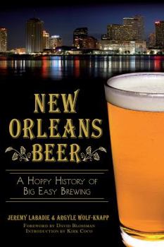 Paperback New Orleans Beer:: A Hoppy History of Big Easy Brewing Book
