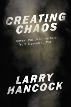 Paperback Creating Chaos: Covert Political Warfare, from Truman to Putin Book