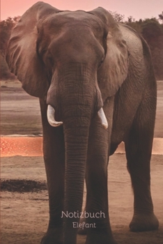 Notizbuch Elefant: Tagebuch, Notizbuch zum selbst Eintragen f�r Schule, Hobby und Freizeit.
