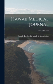 Hardcover Hawaii Medical Journal; 6, (1946-1947) Book