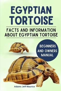 Paperback Egyptian Tortoise: Facts And Information About Egyptian Tortoise Book