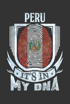 Peru It's In My DNA: Peruvian Thumbprint Flag Diary Planner Notebook Journal 6x9 Personalized Customized Gift For Patriotic Peruvian With there Heritage And Roots From Peru