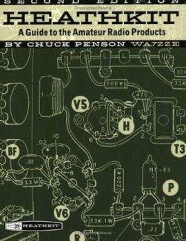 Hardcover Heathkit: A Guide to the Amateur Radio Products Book