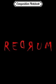 Composition Notebook: Redrum scary vintage Horror Movie Quote Journal/Notebook Blank Lined Ruled 6x9 100 Pages
