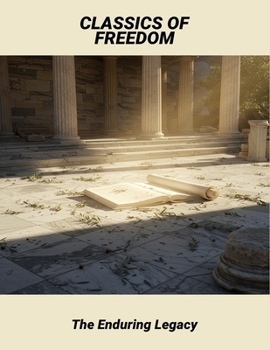 Paperback Classics Of Freedom: The Enduring Legacy Book