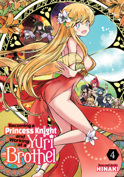 Paperback Becoming a Princess Knight and Working at a Yuri Brothel Vol. 4 Book