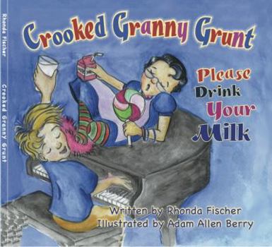 Hardcover Crooked Granny Grunt: Please Drink Your Milk Book