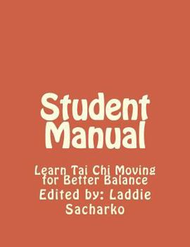 Paperback Student Manual: Learn Tai Chi Moving for Better Balance Book