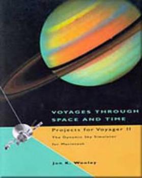 Paperback Voyages Through Space and Time: Projects for Voyager II The Dynamic Sky Simulator for Macintosh Book
