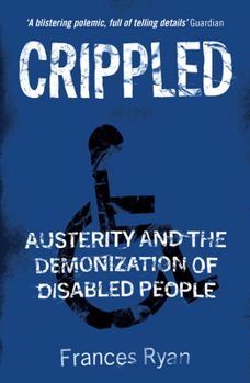 Paperback Crippled: Austerity and the Demonization of Disabled People Book