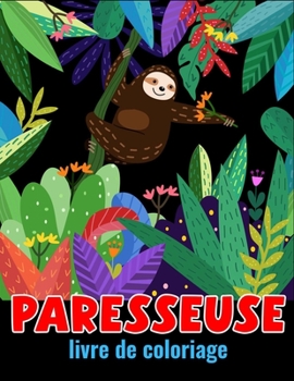 Paresseux livre de coloriage: livre de coloriage pour les enfants