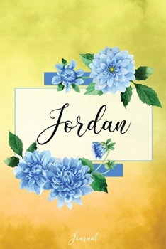 Jordan Journal: Blue Dahlia Flowers Personalized Name Journal/Notebook/Diary - Lined 6 x 9-inch size with 120 pages