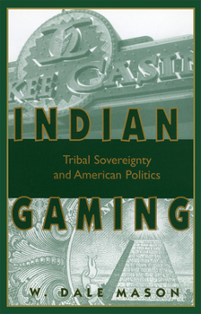 Paperback Indian Gaming: Tribal Sovereignty and American Politics Book