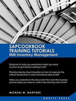 Paperback SAP Training Tutorials: SAP MM Inventory Management: Sapcookbook Training Tutorials MM Inventory Management (Sapcookbook SAP Training Resource Manuals Book