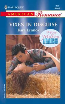 Vixen In Disguise (How to Marry a Hardison) (Harlequin American Romance Series) - Book #1 of the How to Marry a Hardison