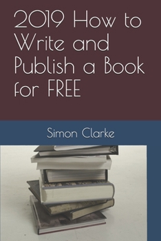 Paperback 2019 How to Write and Publish a Book for FREE Book