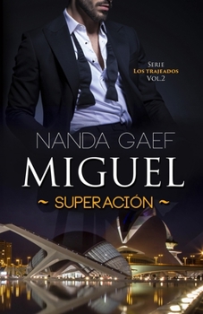 Miguel Superación - Book #2 of the Los Trajeados