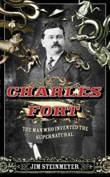 Hardcover Charles Fort: The Man Who Invented the Supernatural Book
