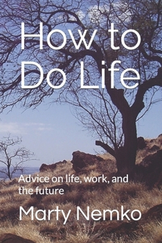 Paperback How to Do Life: Advice on life, work, and the future Book