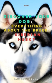 Paperback Scopri il tuo Cane: Tutto sulla razza: Siberian Husky [Italian] Book