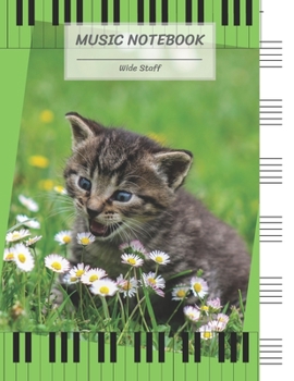 Music Notebook Wide Staff: Kitten Cat Amaze Flower Piano Key/Blank Music Sheet Notebook,Staff Paper,Music Manuscript Paper,6 Large Staves per ... lts,Men,Women,Teen,Boys,Girls,Kids,Beginners.
