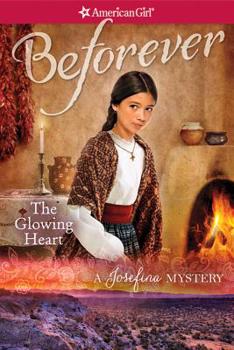 The Glowing Heart: A Josefina Mystery - Book #2 of the American Girl Josefina Mysteries 