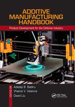 Paperback Additive Manufacturing Handbook: Product Development for the Defense Industry Book