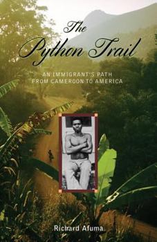 Paperback The Python Trail: An Immigrant's Path from Cameroon to America Book